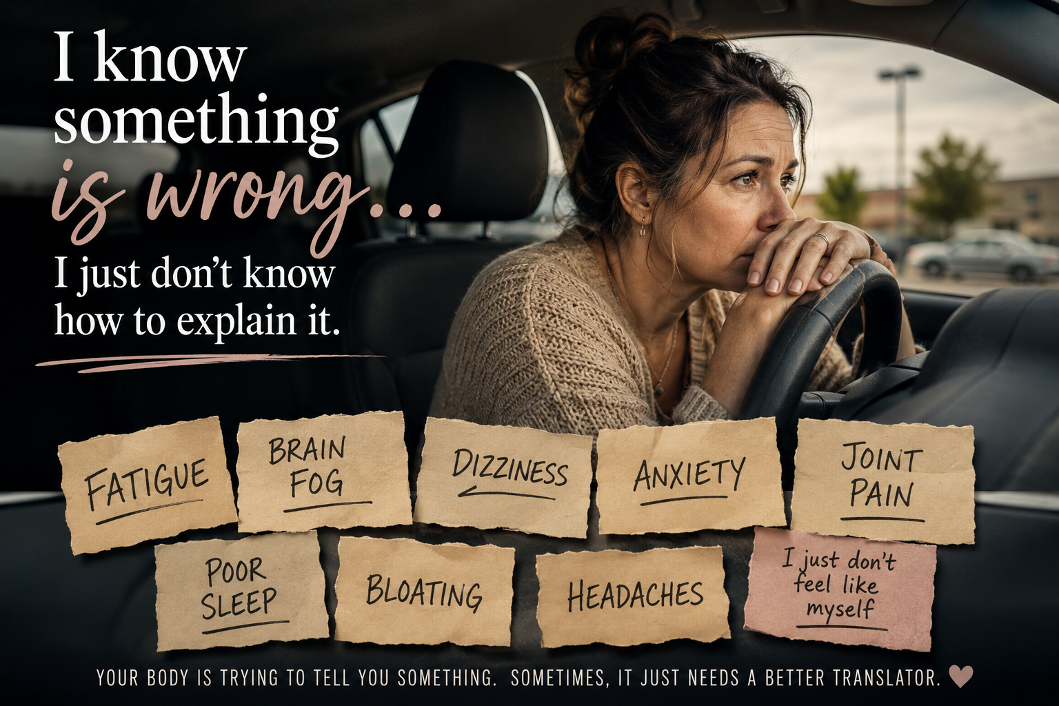 Woman sitting in her car feeling overwhelmed by unexplained symptoms including fatigue, brain fog, dizziness, anxiety, joint pain, poor sleep, bloating, and headaches.